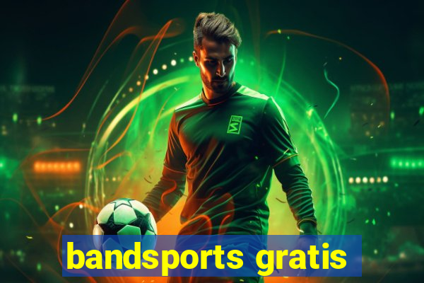 bandsports gratis